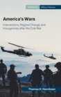 America's Wars : Interventions, Regime Change, and Insurgencies after the Cold War - Book