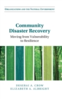 Community Disaster Recovery : Moving from Vulnerability to Resilience - Book