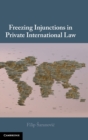 Freezing Injunctions in Private International Law - Book