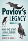 Pavlov's Legacy : How and What Animals Learn - Book