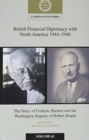 British Financial Diplomacy with North America 1944-1946: Volume 62 : The Diary of Frederick Harmer and the Washington Reports of Robert Brand - Book