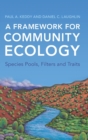A Framework for Community Ecology : Species Pools, Filters and Traits - Book