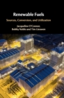 Renewable Fuels : Sources, Conversion, and Utilization - Book