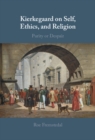 Kierkegaard on Self, Ethics, and Religion : Purity or Despair - Book