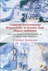 Corporate Environmental Responsibility in Investor-State Dispute Settlement : The Unexhausted Potential of Current Mechanisms - Book