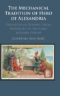 The Mechanical Tradition of Hero of Alexandria - Book
