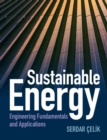 Sustainable Energy : Engineering Fundamentals and Applications - Book