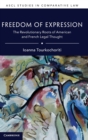 Freedom of Expression : The Revolutionary Roots of American and French Legal Thought - Book