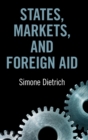 States, Markets, and Foreign Aid - Book