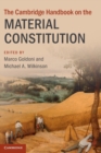 The Cambridge Handbook on the Material Constitution - Book