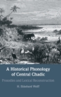 A Historical Phonology of Central Chadic : Prosodies and Lexical Reconstruction - Book