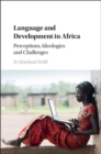 Language and Development in Africa : Perceptions, Ideologies and Challenges - eBook