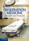 Observation Medicine : Principles and Protocols - eBook