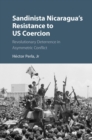 Sandinista Nicaragua's Resistance to US Coercion : Revolutionary Deterrence in Asymmetric Conflict - eBook