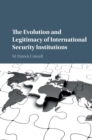 Evolution and Legitimacy of International Security Institutions - eBook