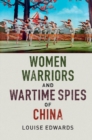 Women Warriors and Wartime Spies of China - eBook