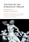 The End of the Eurocrats' Dream : Adjusting to European Diversity - eBook