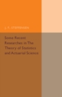 Some Recent Researches in the Theory of Statistics and Actuarial Science - Book