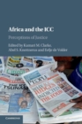 Africa and the ICC : Perceptions of Justice - Book