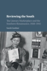 Reviewing the South : The Literary Marketplace and the Southern Renaissance, 1920-1941 - Book