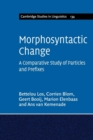 Morphosyntactic Change : A Comparative Study of Particles and Prefixes - Book