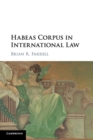 Habeas Corpus in International Law - Book