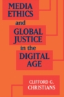 Media Ethics and Global Justice in the Digital Age - Book