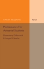 Mathematics for Actuarial Students, Part 1, Elementary Differential and Integral Calculus - Book