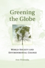 Greening the Globe : World Society and Environmental Change - Book