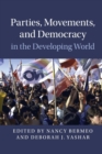 Parties, Movements, and Democracy in the Developing World - Book