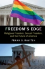 Freedom's Edge : Religious Freedom, Sexual Freedom, and the Future of America - Book