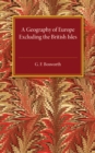 A Geography of Europe : Excluding the British Isles - Book