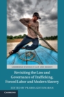 Revisiting the Law and Governance of Trafficking, Forced Labor and Modern Slavery - Book