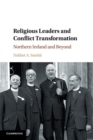 Religious Leaders and Conflict Transformation : Northern Ireland and Beyond - Book