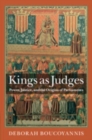 Kings as Judges : Power, Justice, and the Origins of Parliaments - Book