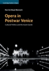 Opera in Postwar Venice : Cultural Politics and the Avant-Garde - Book