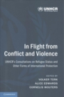In Flight from Conflict and Violence : UNHCR's Consultations on Refugee Status and Other Forms of International Protection - Book
