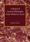 A Sketch of Ancient Philosophy : From Thales to Cicero - Book