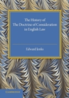 The History of the Doctrine of Consideration in English Law - Book