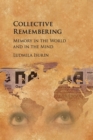 Collective Remembering : Memory in the World and in the Mind - Book