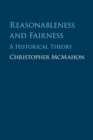 Reasonableness and Fairness : A Historical Theory - Book