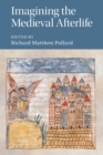 Imagining the Medieval Afterlife - Book
