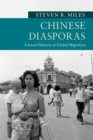 Chinese Diasporas : A Social History of Global Migration - Book