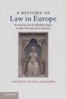 A History of Law in Europe : From the Early Middle Ages to the Twentieth Century - Book