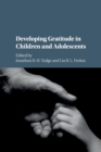 Developing Gratitude in Children and Adolescents - Book