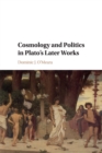 Cosmology and Politics in Plato's Later Works - Book