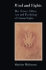 Mind and Rights : The History, Ethics, Law and Psychology of Human Rights - Book