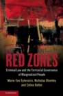Red Zones : Criminal Law and the Territorial Governance of Marginalized People - Book