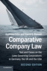 Comparative Company Law : Text and Cases on the Laws Governing Corporations in Germany, the UK and the USA - Book