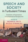 Speech and Society in Turbulent Times : Freedom of Expression in Comparative Perspective - Book